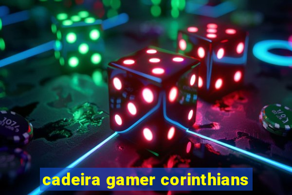 cadeira gamer corinthians